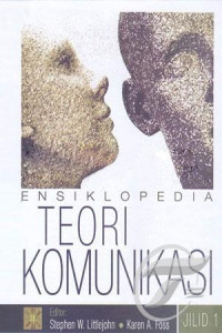 Ensiklopedia Teori Komunikasi Jilid 1