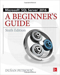 Microsoft SQL Server 2016: A Beginner's Guide