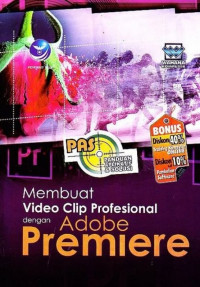 MEMBUAT VIDEO CLIP PROFESIONAL DENGAN ADOBE PREMIERE