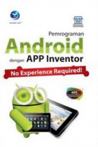 Pemrograman Android Dengan APP Inventor : No Experience Required!