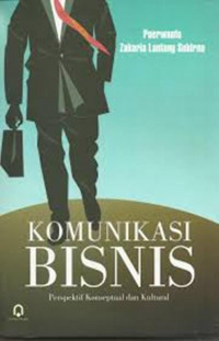 Komunikasi Bisnis : Perspektif Konseptual Dan Kultural