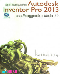 Mahir Menggunakan Autodesk Inventor Pro 2013