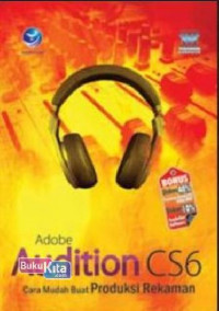Adobe Audition Cs6: Cara Mudah Buat Produksi Rekaman