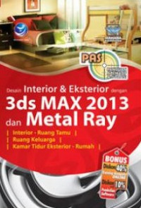 PAS: Desain Interior Dan Eksterior Dengan 3ds Max 2013 Dan Metal Ray