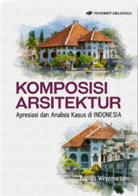 Komposisi Arsitektur : Apresiasi dan Analisis Kasus Di Indonesia 1