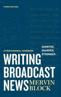 Writing Broadcast News Shorter, Sharper, Stronger: A Professional Handbook