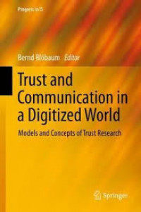 Trust and Communication in a Digitized World, Models and Concepts of Trust Research