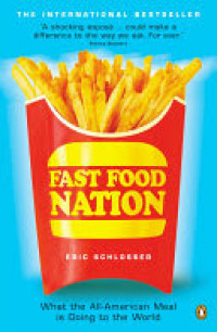 Fast Food Nation What the All-American Meal is Doing to the World