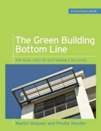 The Green Building Bottom Line (GreenSource Books; Green Source): The Real Cost of Sustainable Building