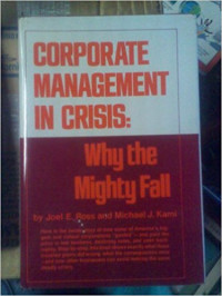 Corporate management in crisis : why the mighty fall