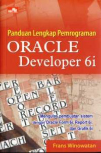 Panduan Lengkap Pemrograman Oracle Developer 6i