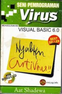 Seni Pemrograman Virus menggunakan visual basic 6.0 (No CD)