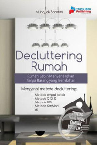 Decluttering Rumah : Rumah Lebih Menyenangkan Tanpa Barang yang Berlebihan