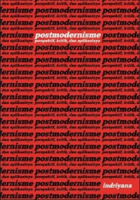 Postmodernisme perspektif, kritik dan aplikasinya