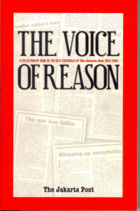The Voice of Reason; a Collection of Some of the Best Editorials of the Jakarta Post 1983-2008