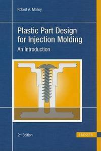 Plastic part design for injection molding :an introduction