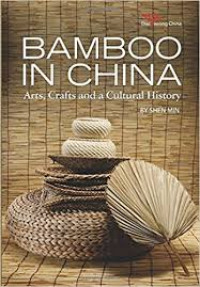 Bamboo in China : arts, crafts and a cultural history