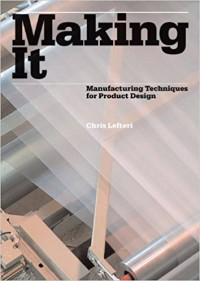 Making it : manufacturing techniques for product design