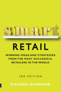 Smart retail :winning ideas and strategies from the most successful retailers in the world