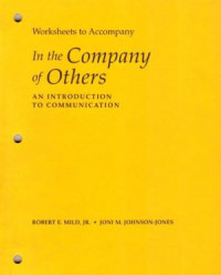 Worksheet to Accompany In the company of others; an introduction tp communication