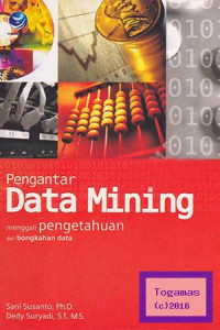 Pengantar Data Mining - Menggali Pengetahuan Dari Bongkahan Data