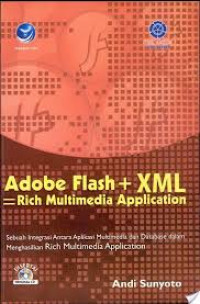 Adobe Flash + XML = Rich Multimedia Application