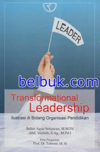 Transformational Leadhership; Ilustrasi di Bidang Organisasi Pendidikan