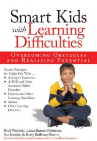 Smart kids with learning difficulties :overcoming obstacles and realizing potential