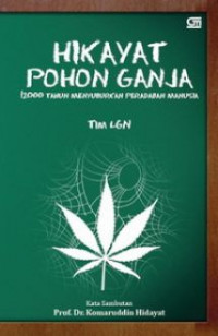 Hikayat pohon ganja : 12000 tahun menyuburkan peradaban manusia