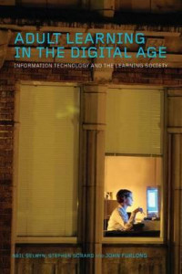 Adult learning in the digital age :information technology and the learning society