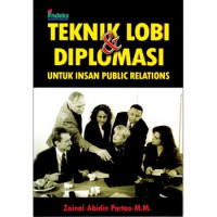 Teknik Lobi & Diplomasi: Untuk Instan Public Relations