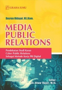 Media Public Relations; Pendekatan studi kasus Cyber Public Relations Sebagai Metode Kerja PR Digital