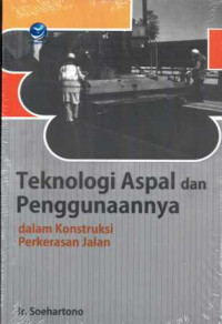 Teknologi aspal dan penggunaannya: dalam konstruksi perkerasan jalan