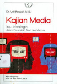 Kajian Media : isu Ideologis Dalam Perspektif, Teori Dan Metode