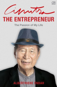 Ciputra: The Entrepreneur - Passion of My Life