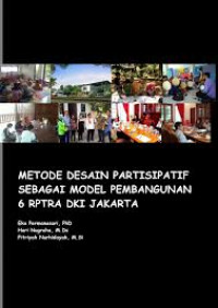 Metode Desain Partisipatif Sebagai Model Pembangunan 6 RPTRA DKI Jakarta