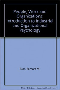 People, work, and organizations : an introduction to industrial and organizational psychology