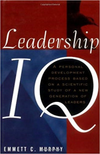 Leadership IQ : a personal development process based on a scientific study of a new generation of leaders