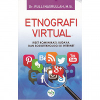 Etnografi Virtual Riset Komunikasi, Budaya, dan Sosioteknologi Di Internet