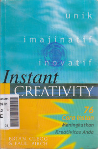 Instant Creativity: 76 Cara Instan Meningkatkan Kreativitas