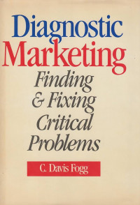 Diagnostic marketing : finding and fixing critical problems