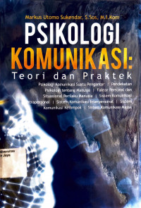 Psikologi Komunikasi : Teori dan Praktik