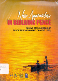 New Approaches in Building Peace: Behind The Success of Peace Through Development