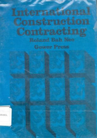 International construction contracting : a critical investigation into certain aspects of financing, capital planning and cash flow effects