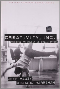 Creativity, Inc. : building an inventive organization