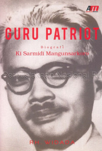 Guru patriot : biografi Ki Sarmidi Mangunsarkoro
