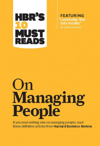 HBR'S 10 Must Reads : On Managing People