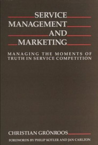 Service management and marketing : managing the moments of truth in service competition