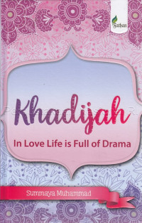Khadijah : In love life is full of drama / Sumayya