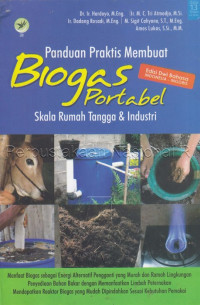 Panduan Praktis membuat Biogas Portabel : skala rumah tangga dan industri